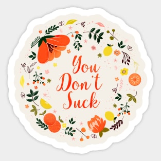 You Don't Suck - Flower Message Sticker